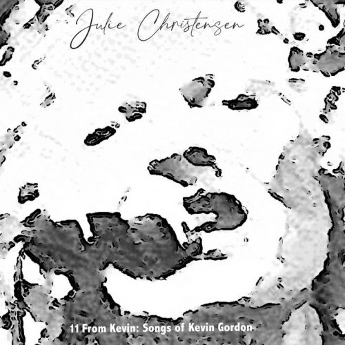 Julie Christensen - 11 from Kevin: Songs of Kevin Gordon (2022) [Hi-Res]