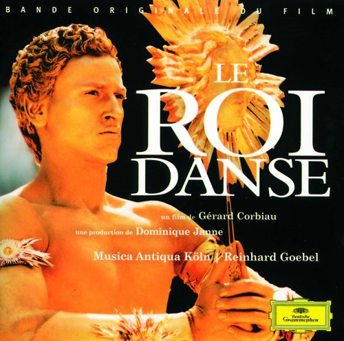 Musica Antiqua Köln, Reinhard Goebel - Lully: Le Roi Danse - Original Motion Picture Soundtrack (2000)