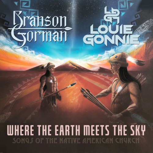 Branson Gorman, Louie Gonnie - Where the Earth Meets the Sky - Songs of the Native American Church (2022) [Hi-Res]