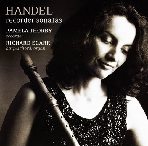 Pamela Thorby, Richard Egarr - Handel: Recorder Sonatas (2004) [SACD]