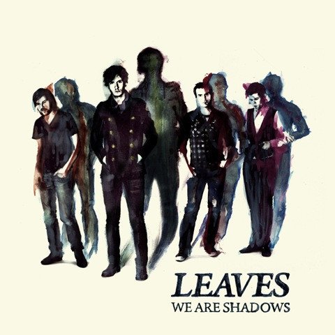 Leaves - We Are Shadows (2009)