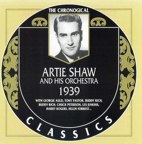 Artie Shaw & His Orchestra - The Chronological Classics: 1939 (1998)