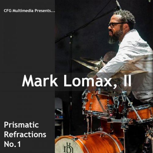 Mark Lomax II - Prismatic Refractions No. 1 (2022)