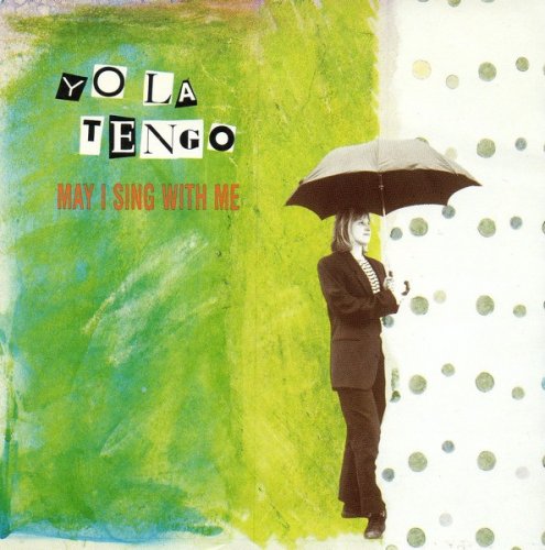 Yo La Tengo - May I Sing With Me (1992)