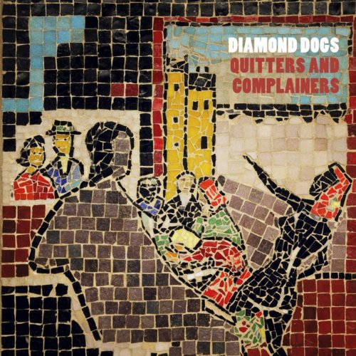 Diamond Dogs - Quitters & Complainers (2015)