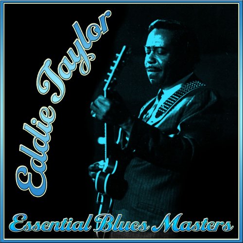 Eddie Taylor - Essential Blues Masters (2011)