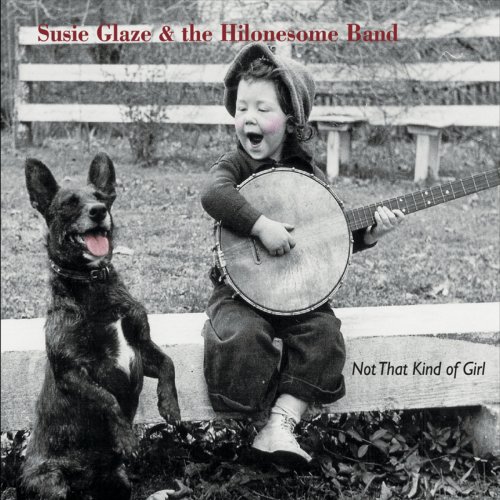 Susie Glaze & The Hilonesome Band - Not That Kind of Girl (2015)