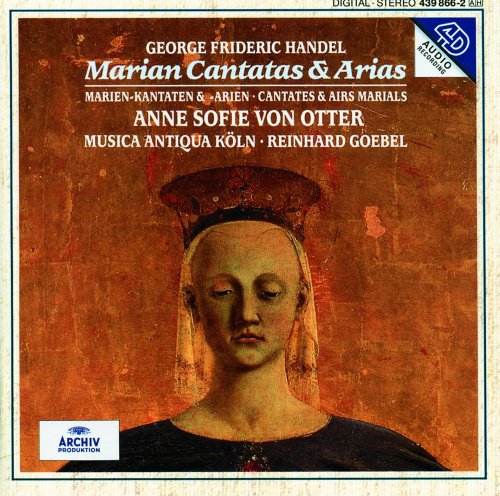 Anne Sofie von Otter, Musica Antiqua Köln, Reinhard Goebel - Handel: Marian Cantatas And Arias (1994)