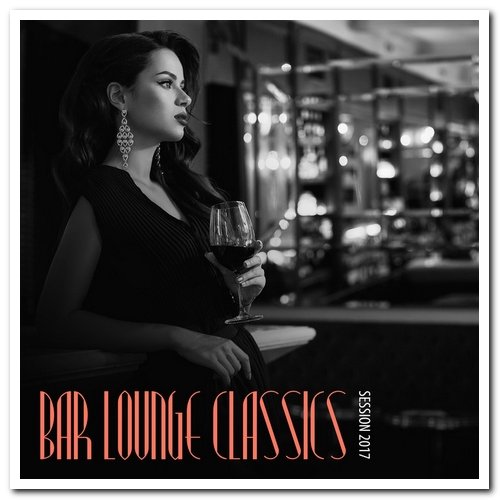 VA - Bar Lounge Classics: Session 2017 (2017)