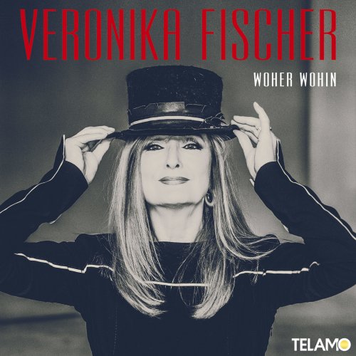 Veronika Fischer - Woher Wohin (2018)