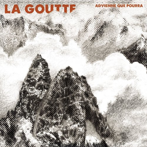 La Goutte - Advienne que pourra (2018)