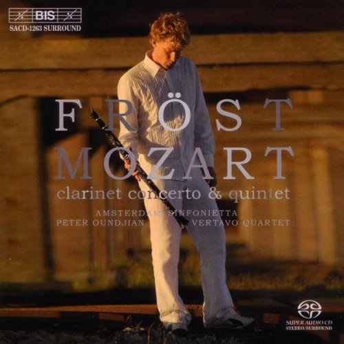 Martin Fröst, Vertavo String Quartet, Amsterdam Sinfonietta - Mozart: Clarinet Concerto & Quintet (2003) [SACD]