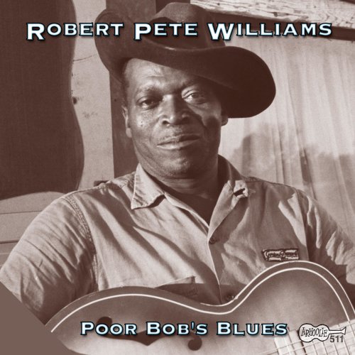Robert Pete Williams - Poor Bob's Blues (2004)
