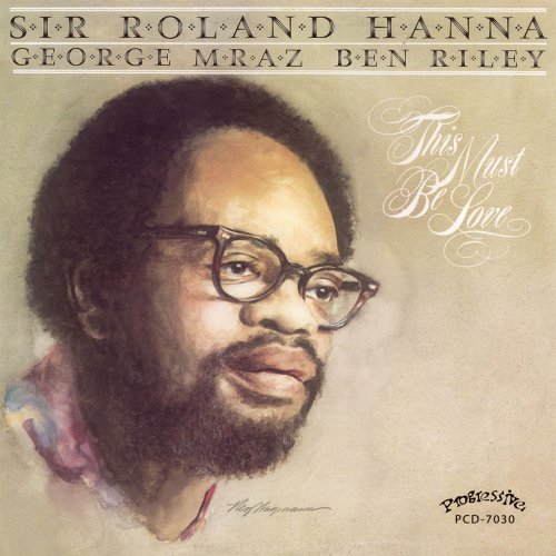 Sir Roland Hanna - This Must Be Love (2015)