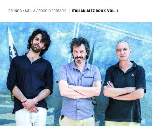 Maurizio Brunod, Gabriele Boggio Ferraris, Aldo Mella - Italian Jazz Book Vol​.​1 (2018)
