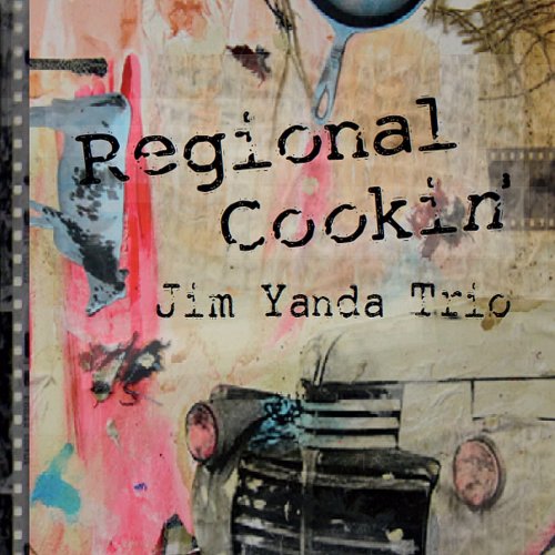Jim Yanda - Regional Cookin' (2013)