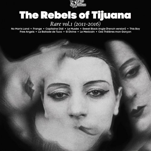 The Rebels of Tijuana - Rare, Vol. 1 (2011-2016) (2018)