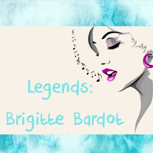 Brigitte Bardot - Legends: Brigitte Bardot (2017)