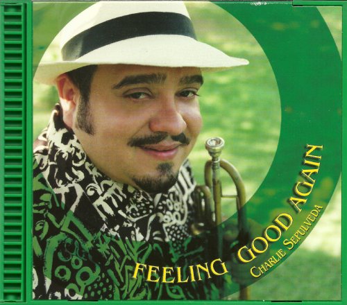 Charlie Sepulveda - Feeling Good Again (2003) FLAC