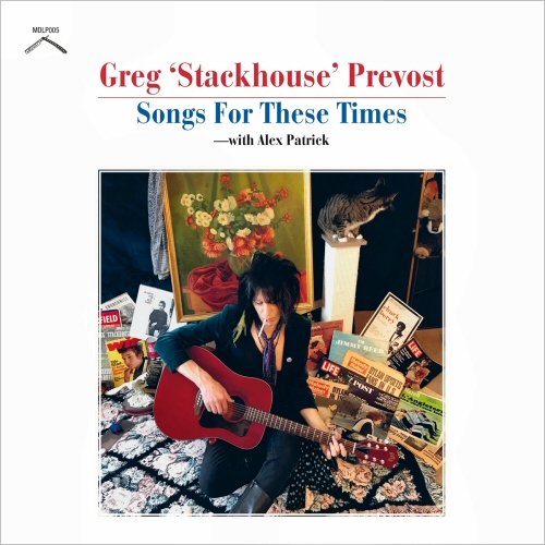 Greg 'Stackhouse' Prevost & Alex Patrick - Songs For These Times (2021)