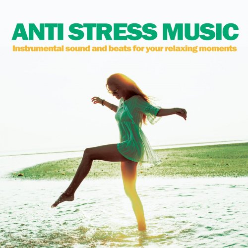 VA - Anti Stress Music (Instrumental sound and beats for your relaxing moments) (2022)