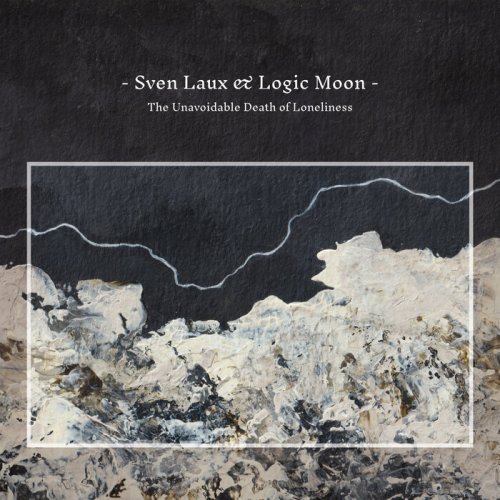 Sven Laux, Logic Moon - The Unavoidable Death of Loneliness (2022)