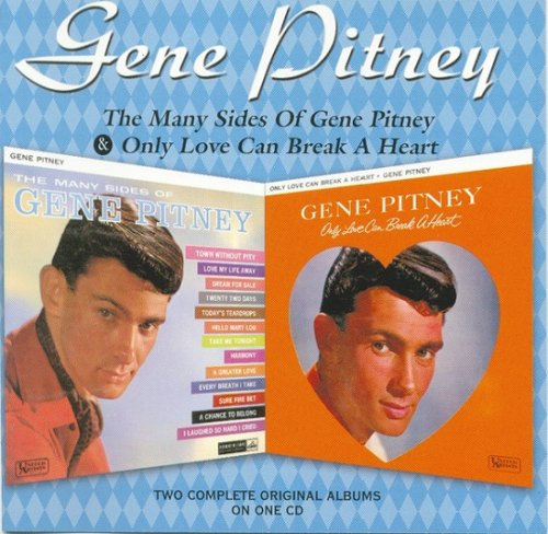 Gene Pitney - The Many Sides Of Gene Pitney & Only Love Can Break A Heart (Reissue) (1962-63/1997)