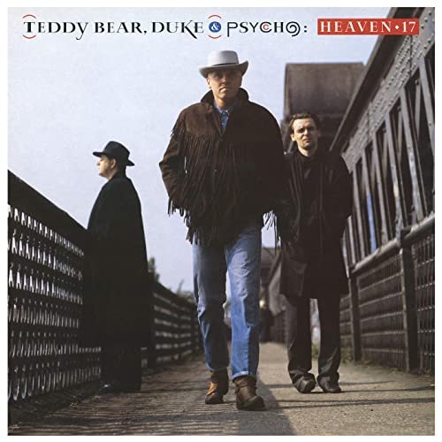 Heaven 17 - Teddy Bear, Duke & Pyscho (1988)