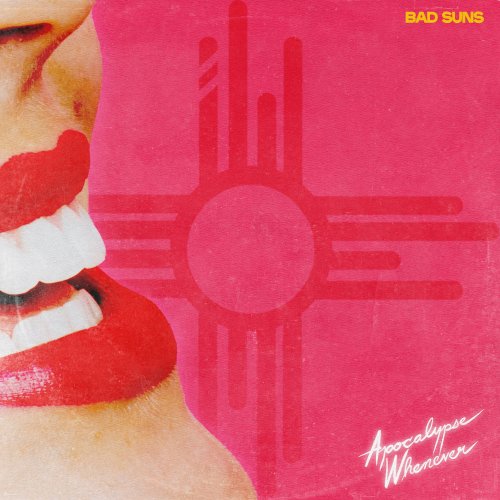 Bad Suns - Apocalypse Whenever (2022) [Hi-Res]