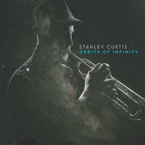 Stanley Curtis - Orbits of Infinity (2022)