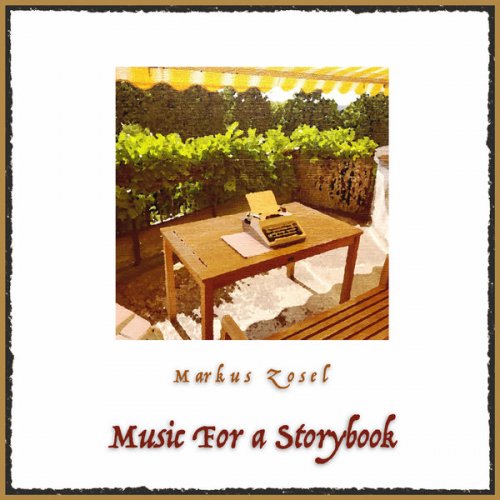 Markus Zosel - Music For a Storybook (2022) [Hi-Res]
