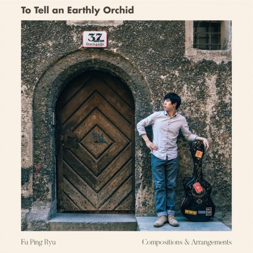 Fu Ping Ryu - To Tell An Earthly Orchid (2022)