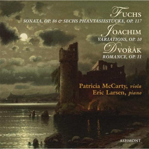 Patricia McCarty, Erik Larsen - Fuchs: Viola Sonata & Sechs Phantasiestucke /Joachim: Variations / Dvorak: Romance (2012)