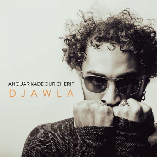 Anouar Kaddour Chérif - Djawla (2022) [Hi-Res]