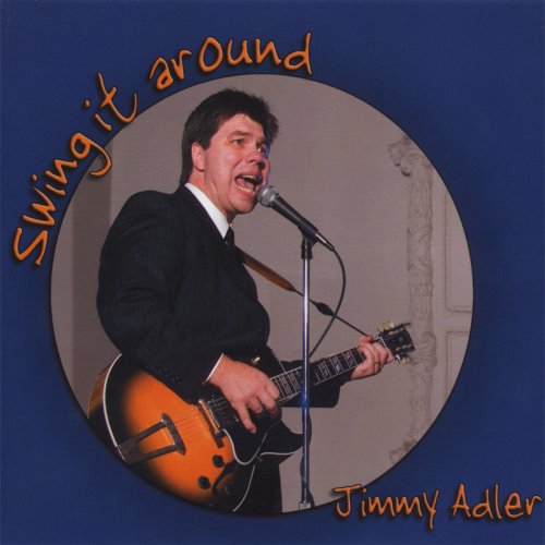 Jimmy Adler - Swing it Around (2008)
