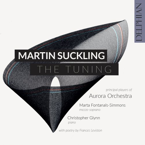 Marta Fontanals-Simmons, Christopher Glynn, Frances Leviston - Martin Suckling: The Tuning (2022) [Hi-Res]
