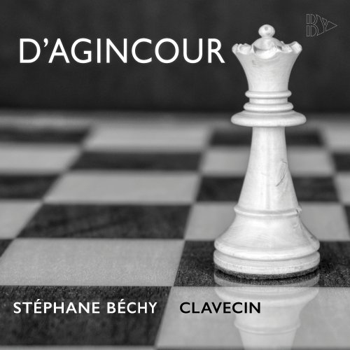 Stéphane Béchy - D'Agincour: Pièces de clavecin, 1733 - Vol. 1 (2022) [Hi-Res]