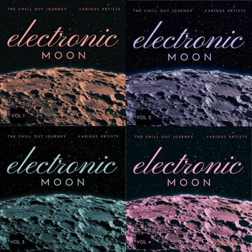 VA - Electronic Moon (The Chill Out Journey), Vol. 1 - 4 (2021-2022)