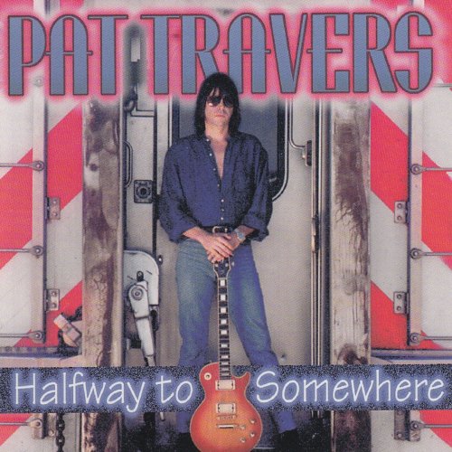 Pat Travers - Halfway to Somewhere (1995)