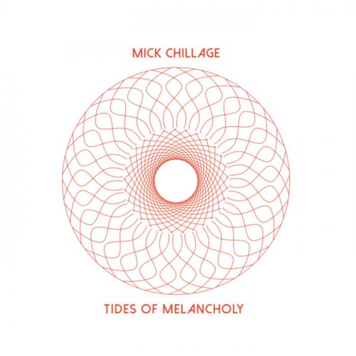 Mick Chillage - Tides Of Melancholy (2022)