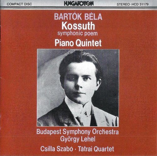 Gyorgy Lehel, Csilla Szabo, Tatrai Quartet - Bartok: Kossuth, Piano Quintet (1989)