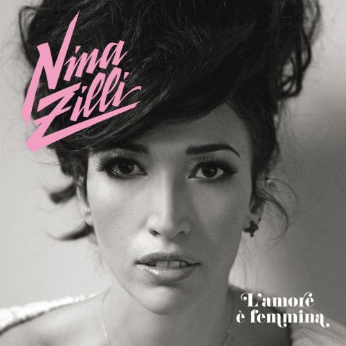Nina Zilli - L'Amore E' Femmina (2012)