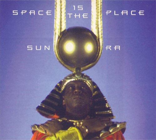 Sun Ra - Space Is The Place (1973)