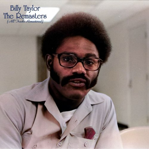 Billy Taylor - The Remasters (All Tracks Remastered) (2022)