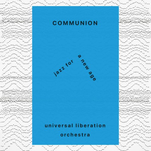 Universal Liberation Orchestra - Communion (2022)