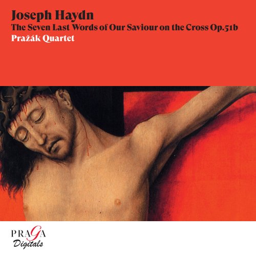 Prazak Quartet - Joseph Haydn: The Seven Last Words of Our Saviour on the Cross (2012) [Hi-Res]
