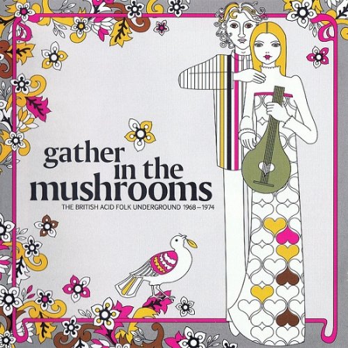 Various Artist - Gather In The Mushrooms (The British Acid Folk Underground 1968-1974) (2004)