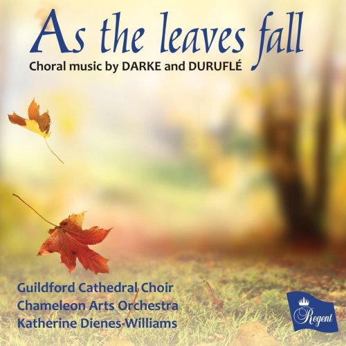 Guildford Cathedral Choir, Chameleon Arts Orchestra, Katherine Dienes-Williams - As the Leaves Fall (2022)