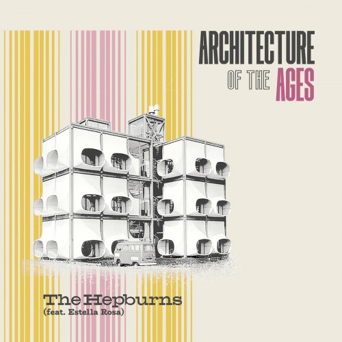 The Hepburns - Architecture Of The Ages (Feat. Estella Rosa) (2021)