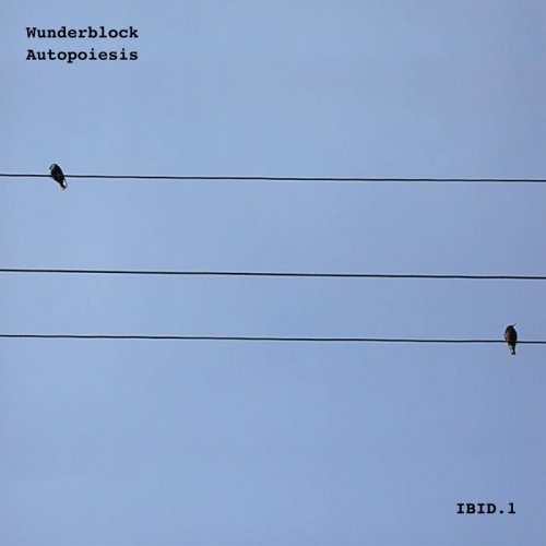 Wunderblock - Autopoiesis (2022)